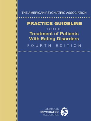cover image of The American Psychiatric Association Practice Guideline for the Treatment of Patients with Eating Disorders